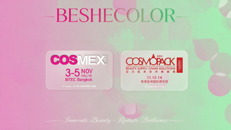 Two Shows, One Vision: BESHECOLOR| Bangkok + Hong Kong Beauty Trade Shows — We Look Forward to Meeting You